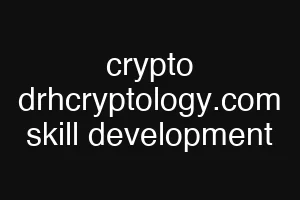 crypto drhcryptology.com skill development