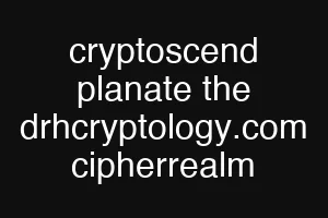 cryptoscend planate the drhcryptology.com cipherrealm
