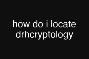 how do i locate drhcryptology
