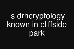 is drhcryptology known in cliffside park